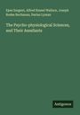 Epes Sargent: The Psycho-physiological Sciences, and Their Assailants, Buch