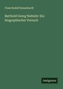 Franz Rudolf Eyssenhardt: Barthold Georg Niebuhr: Ein biographischer Versuch, Buch
