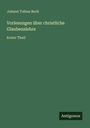 Johann Tobias Beck: Vorlesungen über christliche Glaubenslehre, Buch