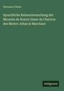 Hermann Föster: Sprachliche Reimuntersuchung der Miracles de Nostre Dame de Chartres des Mestre Jehan le Marchant, Buch