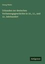 Georg Waitz: Urkunden zur deutschen Verfassungsgeschichte in 10., 11., und 12. Jahrhundert, Buch