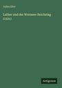 Julius Elter: Luther und der Wormser Reichstag (1521), Buch