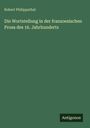 Robert Philippsthal: Die Wortstellung in der franzoesischen Prosa des 16. Jahrhunderts, Buch