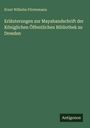 Ernst Wilhelm Förstemann: Erläuterungen zur Mayahandschrift der Königlichen Öffentlichen Bibliothek zu Dresden, Buch
