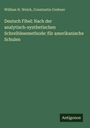 William H. Weick: Deutsch Fibel: Nach der analytisch-synthetischen Schreiblesemethode: für amerikanische Schulen, Buch