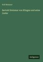 Rolf Meissner: Bertold Steinmar von Klingau und seine Lieder, Buch