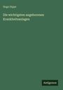 Hugo Dippe: Die wichtigsten angeborenen Krankheitsanlagen, Buch
