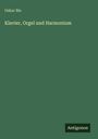 Oskar Bie: Klavier, Orgel und Harmonium, Buch