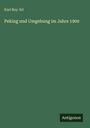Karl Boy-Ed: Peking und Umgebung im Jahre 1900, Buch