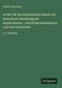 Robert Naumann: Archiv für die zeichnenden Künste mit besonderer Beziehung auf Kupferstecher- und Holzschneidekunst und ihre Geschichte, Buch
