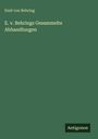 Emil Von Behring: E. v. Behrings Gesammelte Abhandlungen, Buch