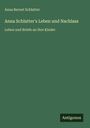Anna Bernet Schlatter: Anna Schlatter's Leben und Nachlass, Buch