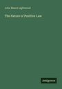 John Mason Lightwood: The Nature of Positive Law, Buch