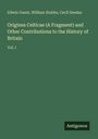 Edwin Guest: Origines Celticae (A Fragment) and Other Contributions to the History of Britain, Buch