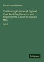 Edward Pennell Elmhirst: The Hunting Countries of England, Their Facilities, Character, and Requirements. A Guide to Hunting Men, Buch