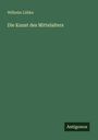 Wilhelm Lübke: Die Kunst des Mittelalters, Buch
