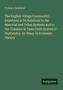 Frederic Seebohm: The English Village Community, Examined in its Relations to the Manorial and Tribal Systems and to the Common or Open Field System of Husbandry. An Essay in Economic History, Buch