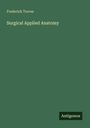 Frederick Treves: Surgical Applied Anatomy, Buch