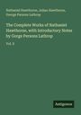 Nathaniel Hawthorne: The Complete Works of Nathaniel Hawthorne, with Introductory Notes by Gorge Persons Lathrop, Buch