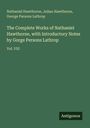 Nathaniel Hawthorne: The Complete Works of Nathaniel Hawthorne, with Introductory Notes by Gorge Persons Lathrop, Buch