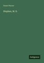 Susan Warner: Stephen, M. D., Buch