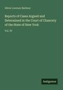 Oliver Lorenzo Barbour: Reports of Cases Argued and Determined in the Court of Chancery of the State of New York, Buch
