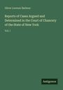 Oliver Lorenzo Barbour: Reports of Cases Argued and Determined in the Court of Chancery of the State of New York, Buch