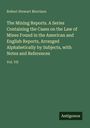 Robert Stewart Morrison: The Mining Reports. A Series Containing the Cases on the Law of Mines Found in the American and English Reports, Arranged Alphabetically by Subjects, with Notes and References, Buch