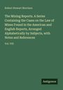 Robert Stewart Morrison: The Mining Reports. A Series Containing the Cases on the Law of Mines Found in the American and English Reports, Arranged Alphabetically by Subjects, with Notes and References, Buch