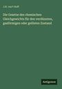 J. H. van't Hoff: Die Gesetze des chemischen Gleichgewichts für den verdünnten, gasförmigen oder gelösten Zustand, Buch