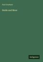 Paul Graebner: Heide und Moor, Buch
