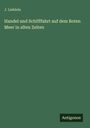 J. Lieblein: Handel und Schifffahrt auf dem Roten Meer in alten Zeiten, Buch