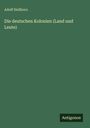 Adolf Heilborn: Die deutschen Kolonien (Land und Leute), Buch