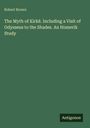 Robert Brown: The Myth of Kirkê. Including a Visit of Odysseus to the Shades. An Homerik Study, Buch