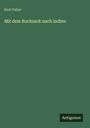 Kurt Faber: Mit dem Rucksack nach Indien, Buch