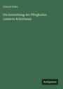 Eduard Hahn: Die Entstehung der Pflugkultur (unseres Ackerbaus), Buch