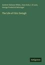 Andrew Dickson White: The Life of Ulric Zwingli, Buch