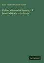 Ernst Friedrich Eduard Richter: Richter's Manual of Harmony. A Practical Guide to its Study, Buch