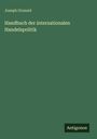 Joseph Grunzel: Handbuch der internationalen Handelspolitik, Buch