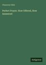Chauncey Giles: Perfect Prayer. How Offered, How Answered, Buch