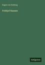 Eugen Von Enzberg: Fridtjof Nansen, Buch