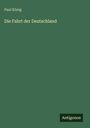 Paul König: Die Fahrt der Deutschland, Buch