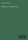 Friedrich Masson: Napoleon I. und die Frauen, Buch