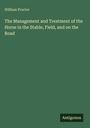 William Procter: The Management and Treatment of the Horse in the Stable, Field, and on the Road, Buch