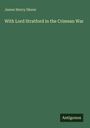 James Henry Skene: With Lord Stratford in the Crimean War, Buch