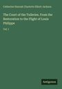 Catherine Hannah Charlotte Elliott Jackson: The Court of the Tuileries. From the Restoration to the Flight of Louis Philippe, Buch