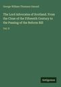 George William Thomson Omond: The Lord Advocates of Scotland. From the Close of the Fifteenth Century to the Passing of the Reform Bill, Buch