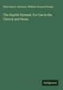 Elias Henry Johnson: The Baptist Hymnal. For Use in the Church and Home, Buch