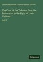 Catherine Hannah Charlotte Elliott Jackson: The Court of the Tuileries. From the Restoration to the Flight of Louis Philippe, Buch