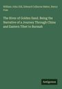 William John Gill: The River of Golden Sand. Being the Narrative of a Journey Through China and Eastern Tibet to Burmah, Buch